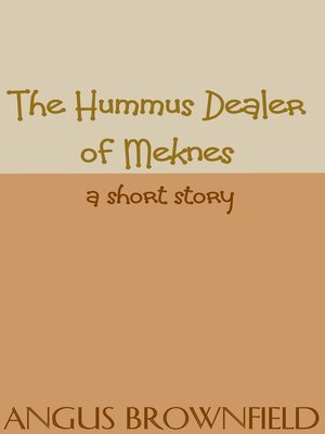 cover image of The Hummus Dealer of Meknes, a short story